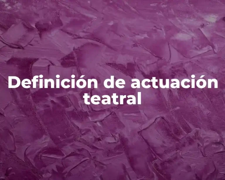 Definición de actuación teatral