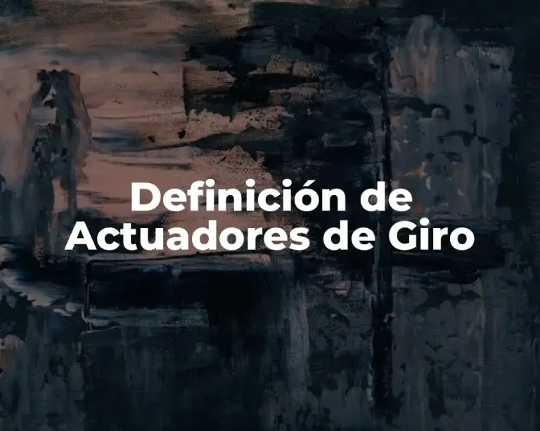 Definición de Actuadores de Giro