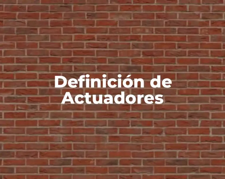 Definición de Actuadores