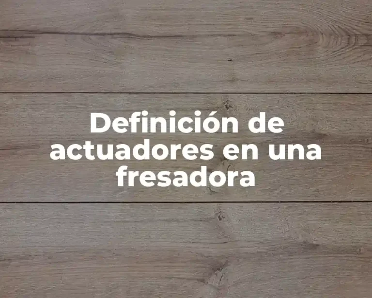 Definición de actuadores en una fresadora