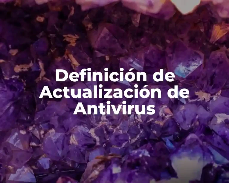 Definición de Actualización de Antivirus