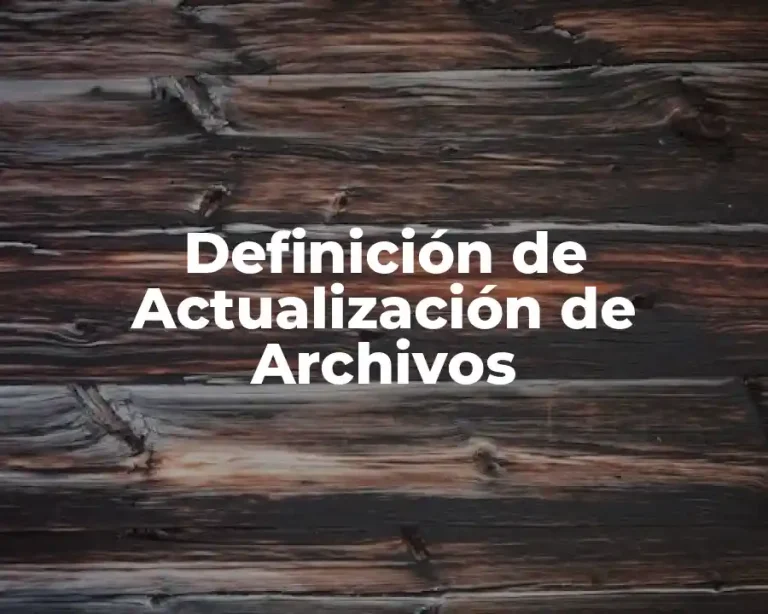 Definición de Actualización de Archivos