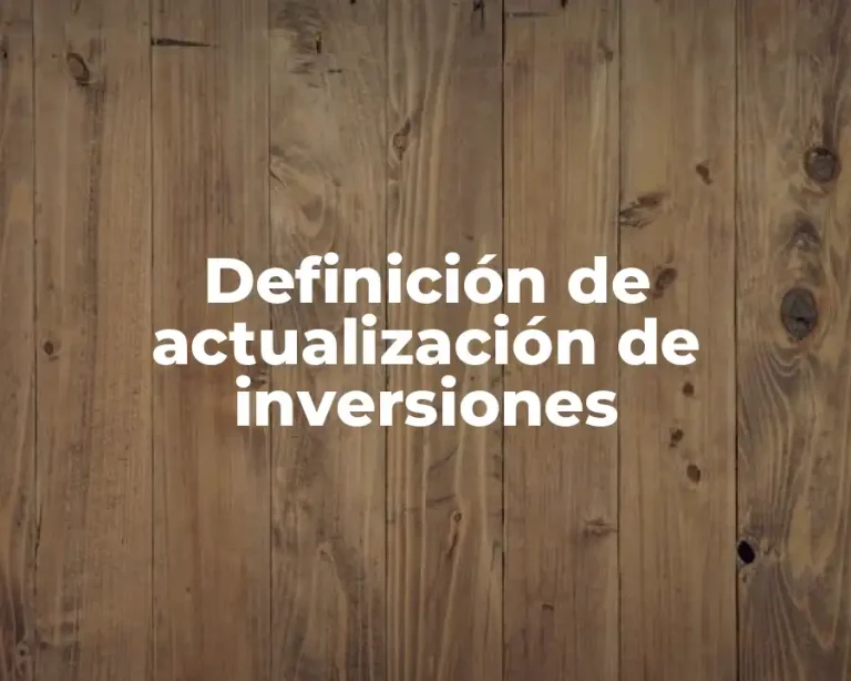 Definición de actualización de inversiones