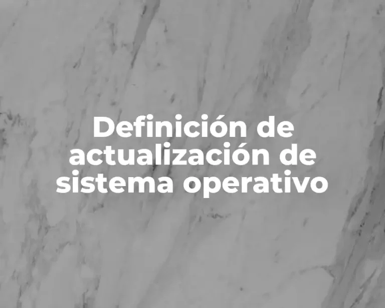 Definición de actualización de sistema operativo