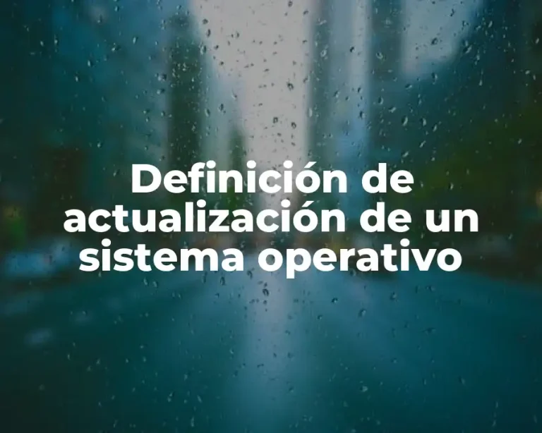 Definición de actualización de un sistema operativo