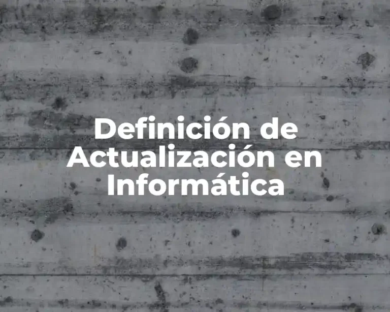 Definición de Actualización en Informática