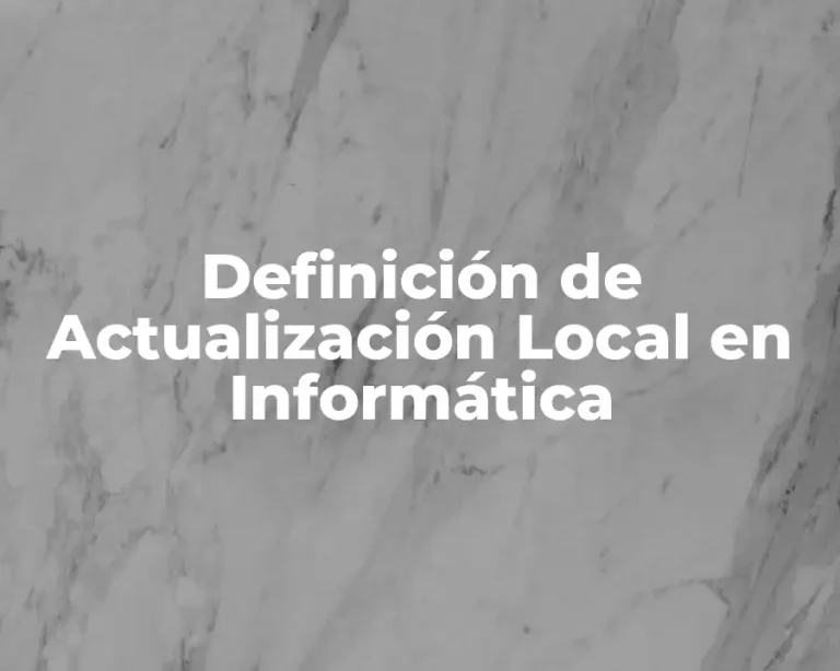Definición de Actualización Local en Informática