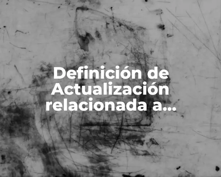 Definición de Actualización relacionada a Informática