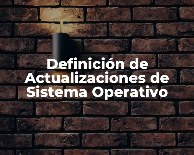 Definición de Actualizaciones de Sistema Operativo