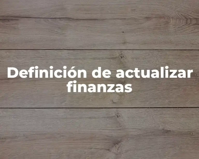 Definición de actualizar finanzas