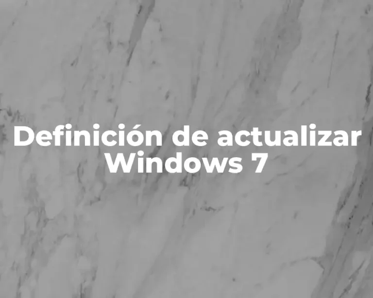 Definición de actualizar Windows 7