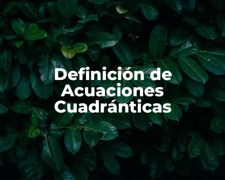 Definición de Acuaciones Cuadránticas