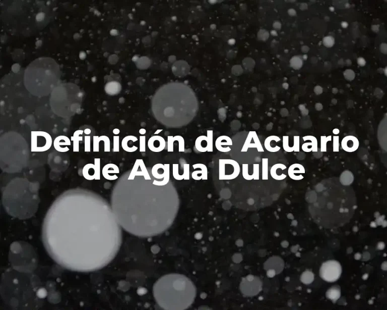 Definición de Acuario de Agua Dulce