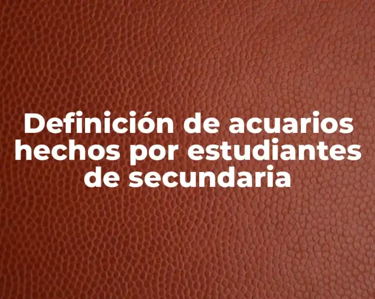 Definición de acuarios hechos por estudiantes de secundaria