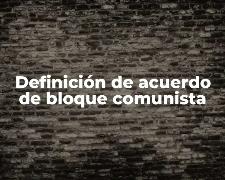 Definición de acuerdo de bloque comunista