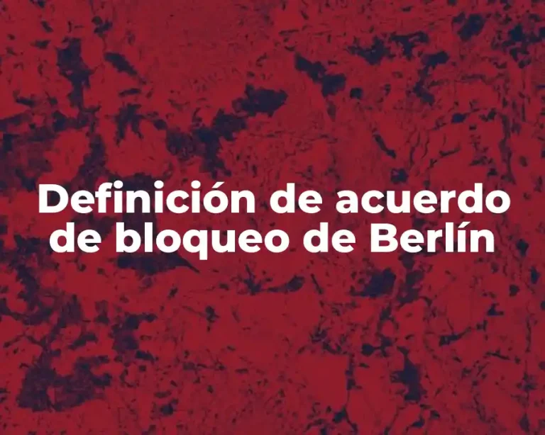 Definición de acuerdo de bloqueo de Berlín
