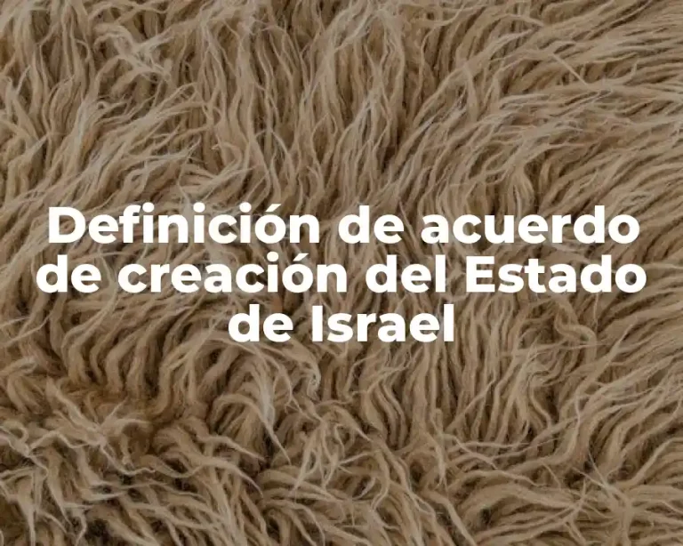 Definición de acuerdo de creación del Estado de Israel