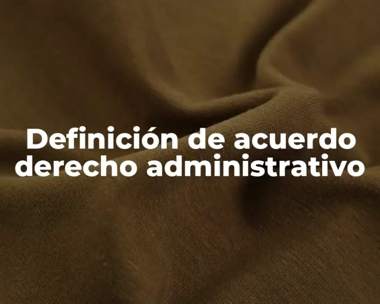Definición de acuerdo derecho administrativo