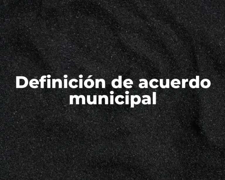 Definición de acuerdo municipal