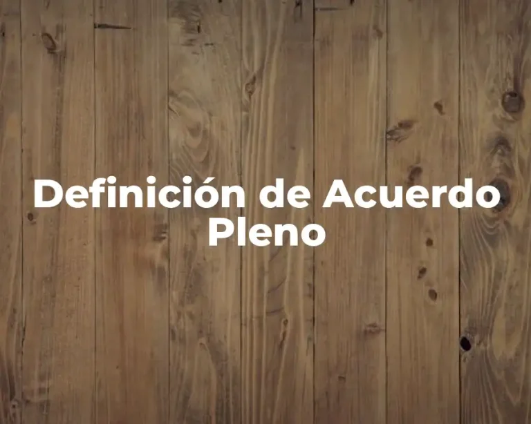 Definición de Acuerdo Pleno