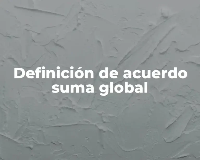 Definición de acuerdo suma global