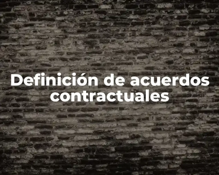 Definición de acuerdos contractuales