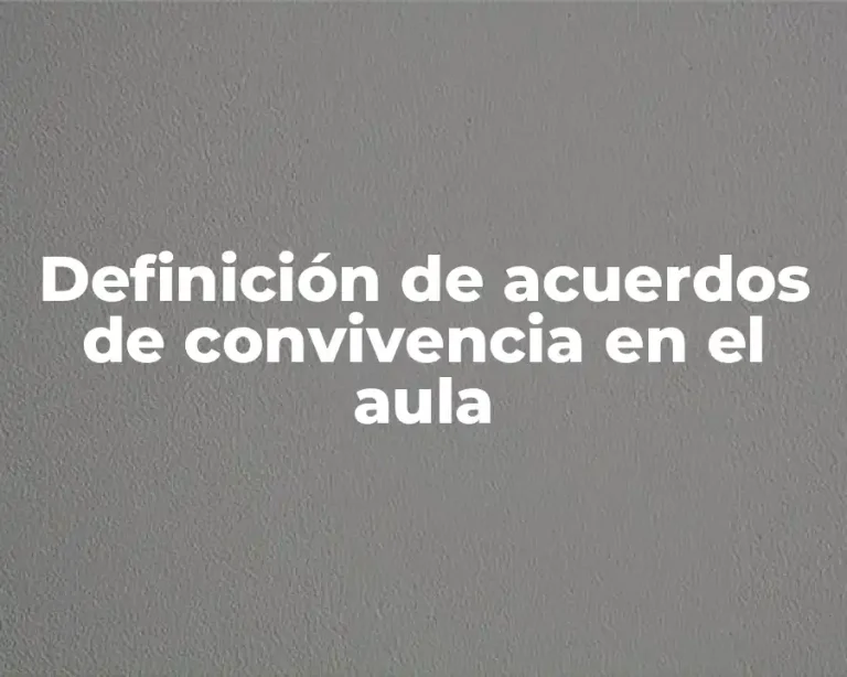 Definición de acuerdos de convivencia en el aula