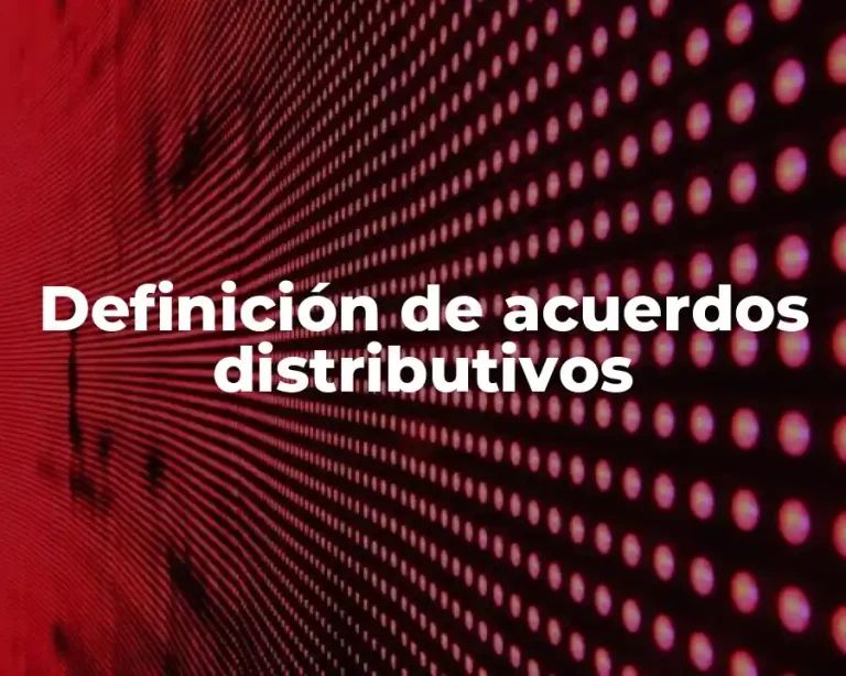 Definición de acuerdos distributivos