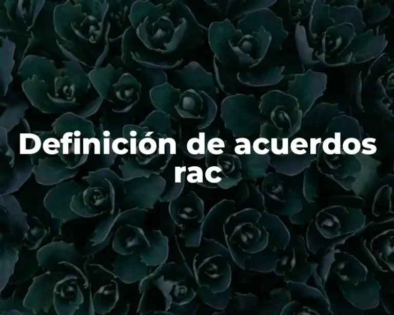 Definición de acuerdos rac