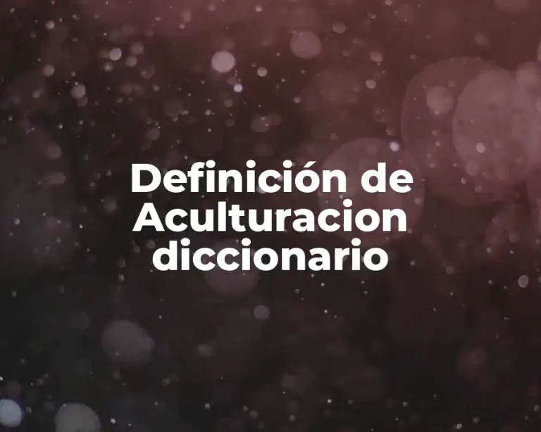 Definición de Aculturacion diccionario