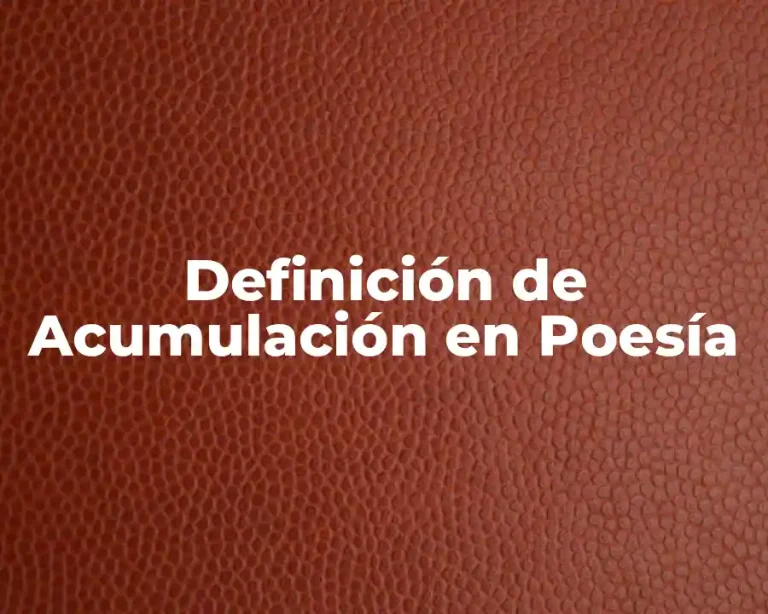 Definición de Acumulación en Poesía