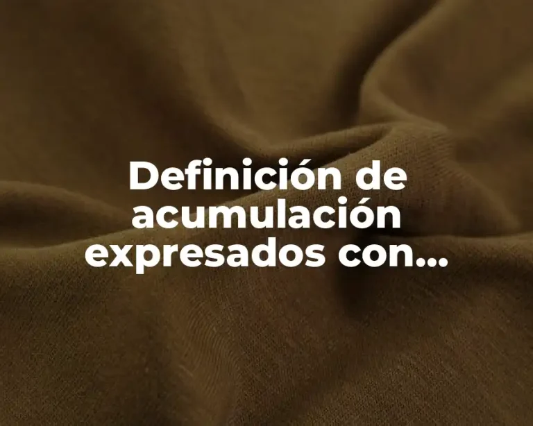 Definición de acumulación expresados con notación de sumatoria