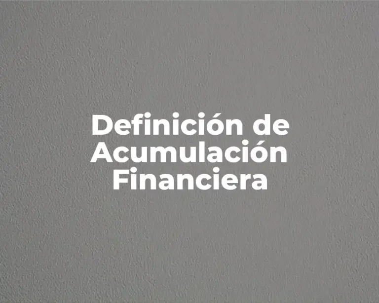Definición de Acumulación Financiera