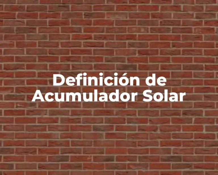 Definición de Acumulador Solar
