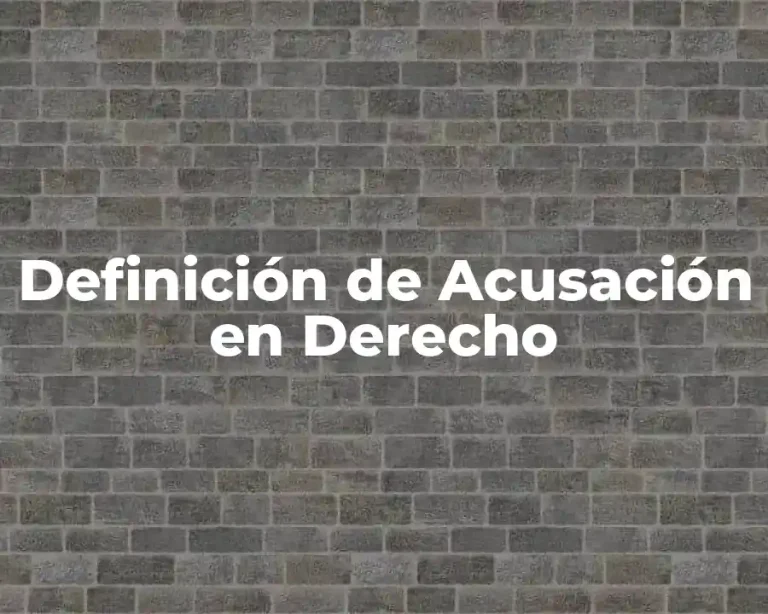 Definición de Acusación en Derecho
