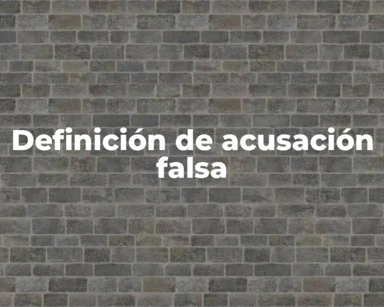 Definición de acusación falsa