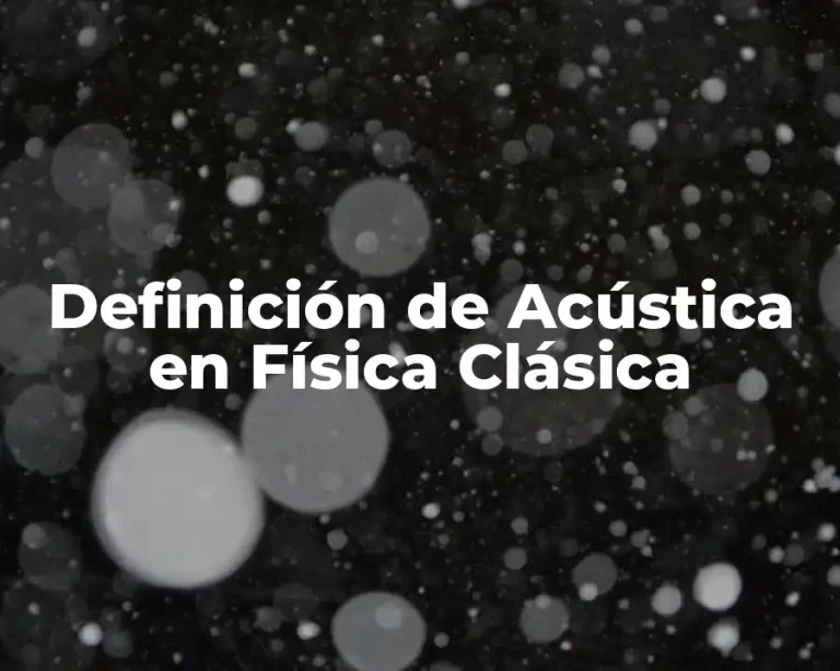 Definición de Acústica en Física Clásica