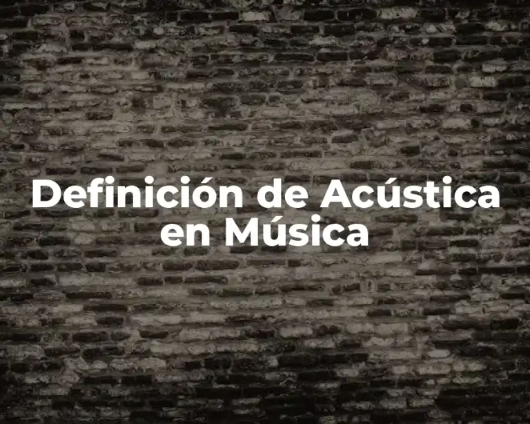 Definición de Acústica en Música