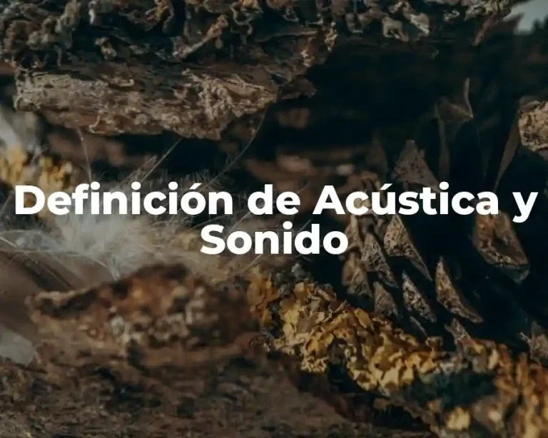 Definición de Acústica y Sonido