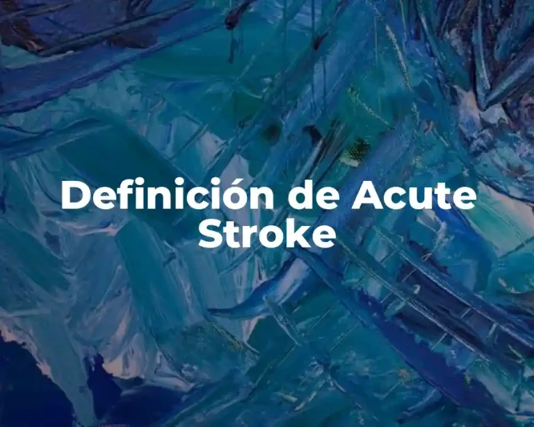 Definición de Acute Stroke