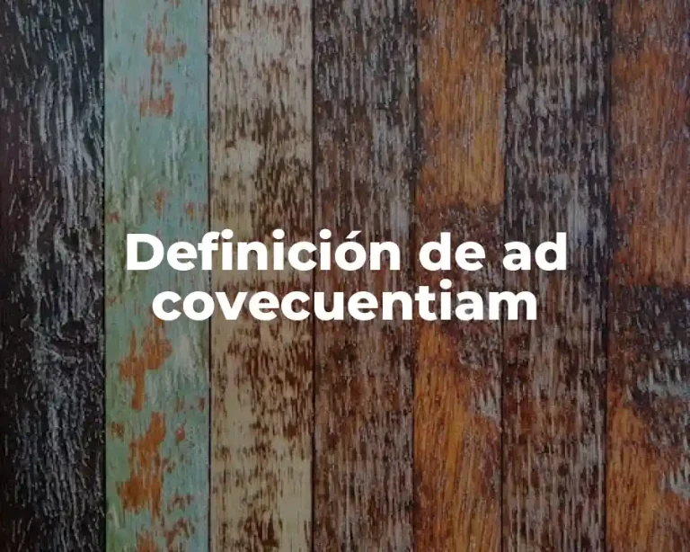 Definición de ad covecuentiam