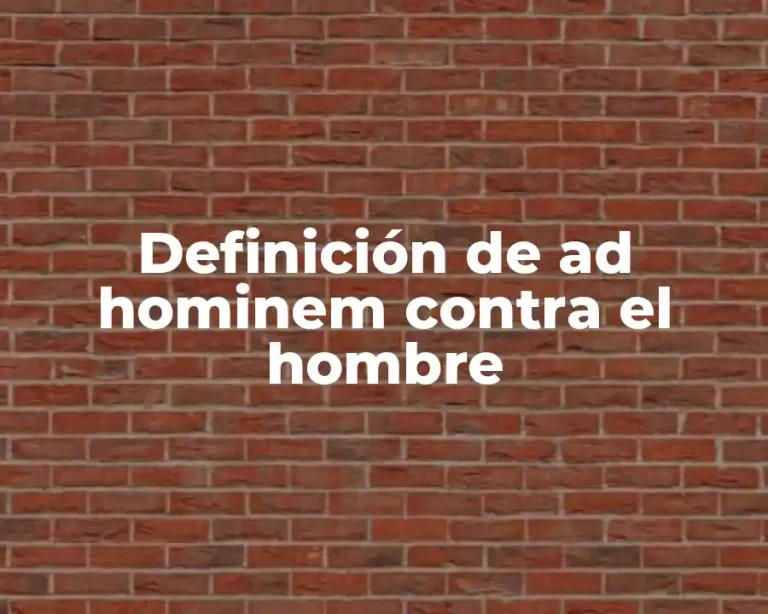 Definición de ad hominem contra el hombre