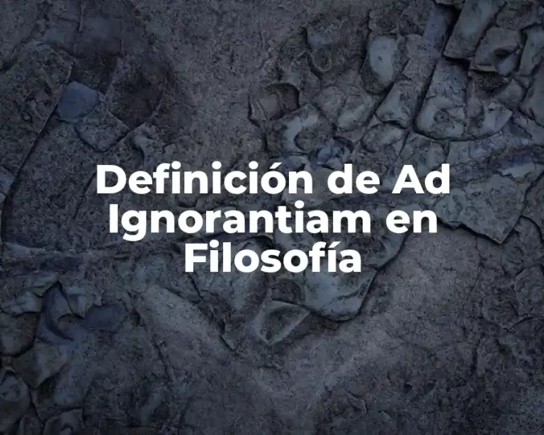 Definición de Ad Ignorantiam en Filosofía