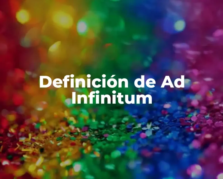 Definición de Ad Infinitum