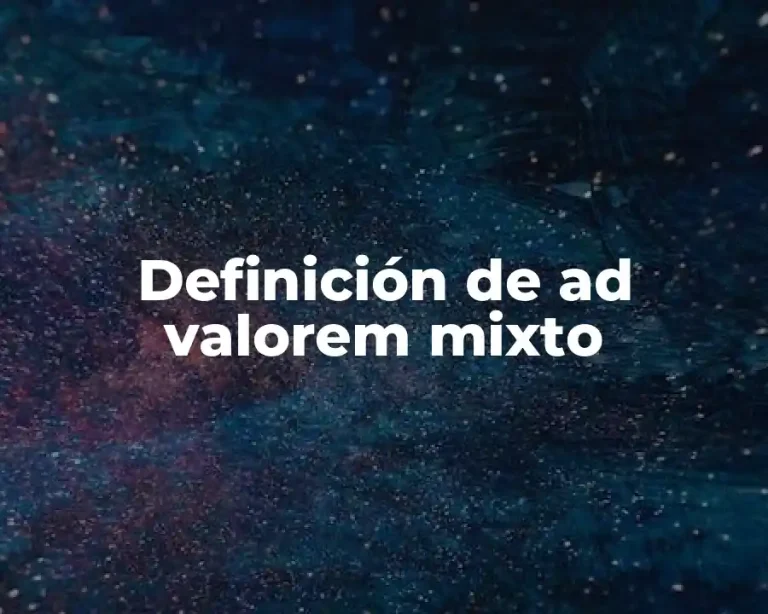 Definición de ad valorem mixto