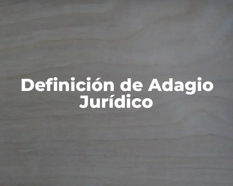 Definición de Adagio Jurídico