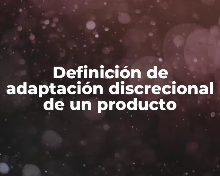 Definición de adaptación discrecional de un producto
