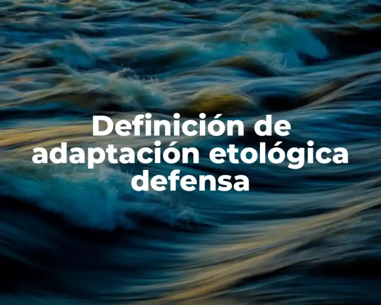 Definición de adaptación etológica defensa