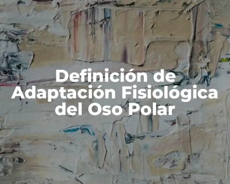 Definición de Adaptación Fisiológica del Oso Polar