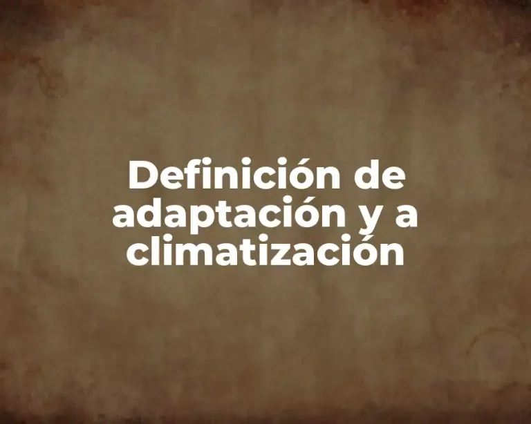 Definición de adaptación y a climatización